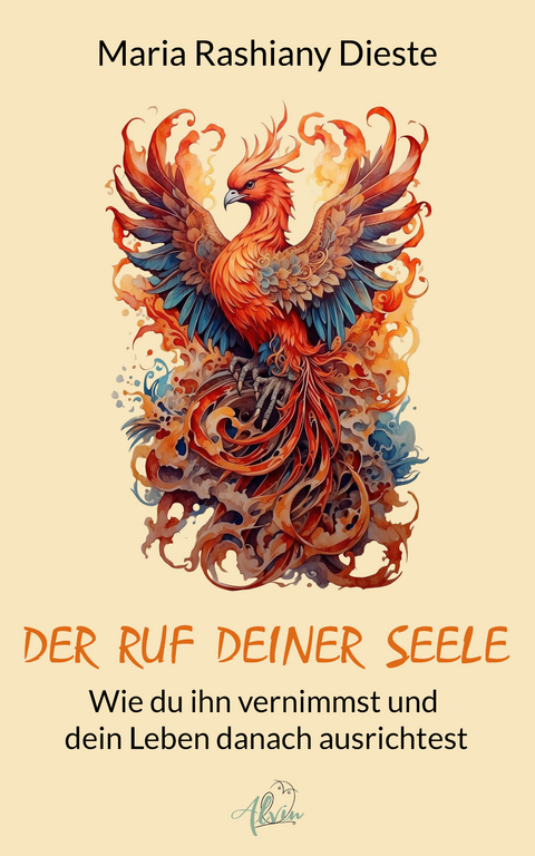 Der Ruf deiner Seele - Maria Rashiany Dieste