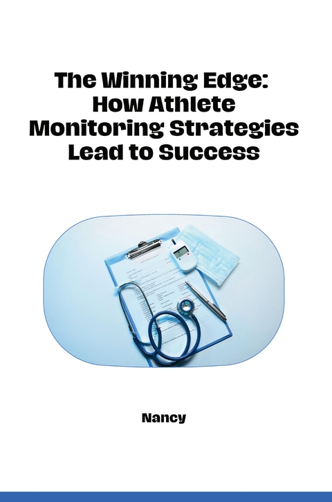 The Winning Edge: How Athlete Monitoring Strategies Lead to Success -  Nancy