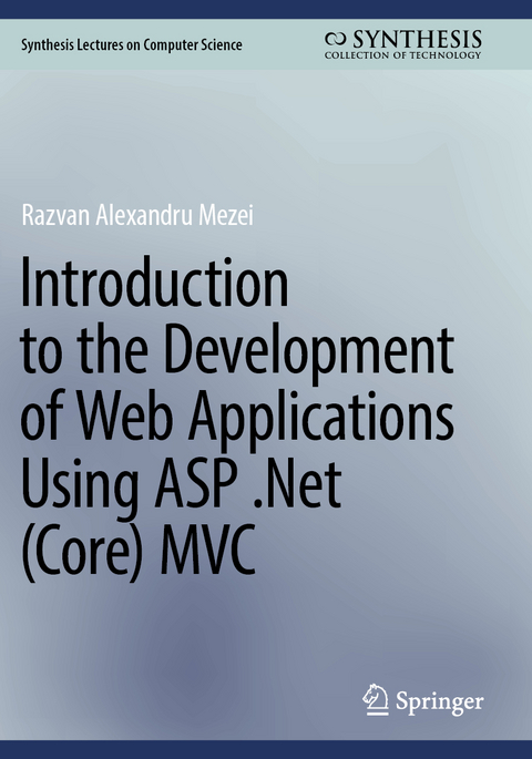 Introduction to the Development of Web Applications Using ASP .Net (Core) MVC - Razvan Alexandru Mezei