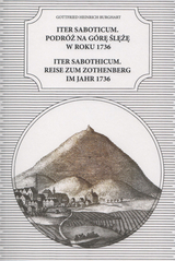 Gottfried Heinrich Burghart – Iter Saboticum. Podróż na Górę Ślężę w roku 1736 : Iter Saboticum. Reise zum Zothenberg im Jahr 1736 - 