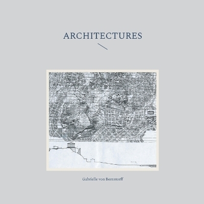 Architectures - Gabrielle von Bernstorff