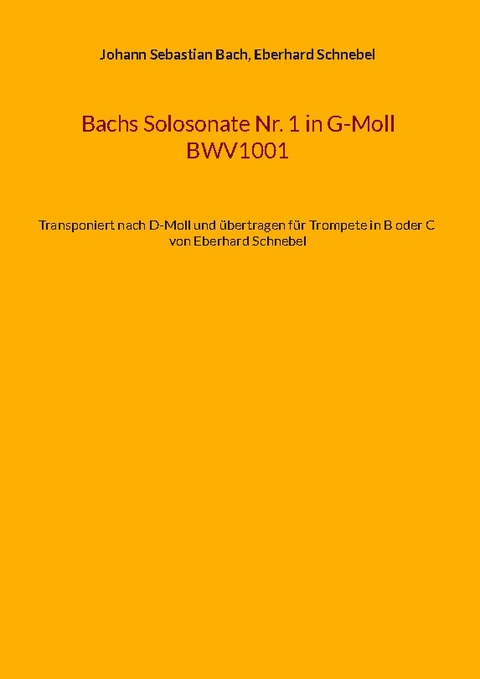 Bachs Solosonate Nr. 1 in G-Moll BWV1001 - Johann Sebastian Bach, Eberhard Schnebel