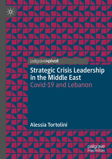 Strategic Crisis Leadership in the Middle East - Alessia Tortolini