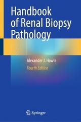 Handbook of Renal Biopsy Pathology - Howie, Alexander J.