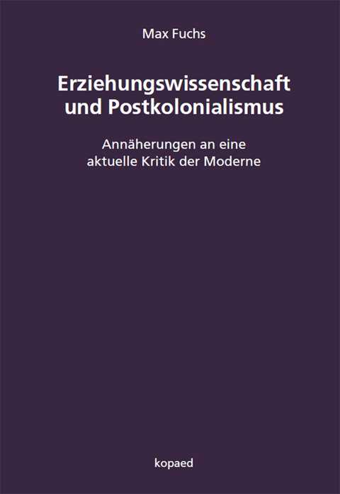 Erziehungswissenschaft und Postkolonialismus - Max Fuchs