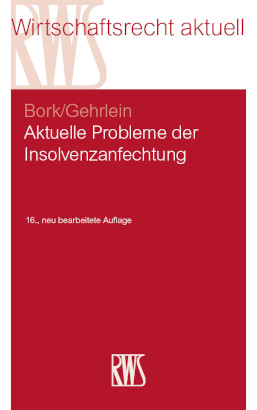 Aktuelle Probleme der Insolvenzanfechtung - Markus Gehrlein, Christoph Thole