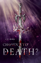 Chosen to death? - Band 1 -  Aki und Kiara