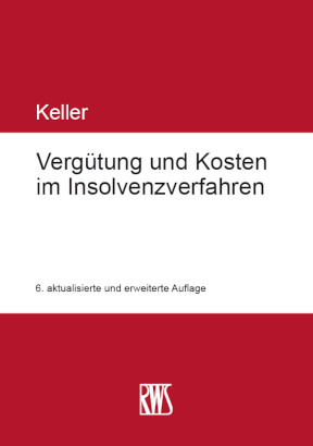 Vergütung und Kosten im Insolvenzverfahren - Ulrich Keller