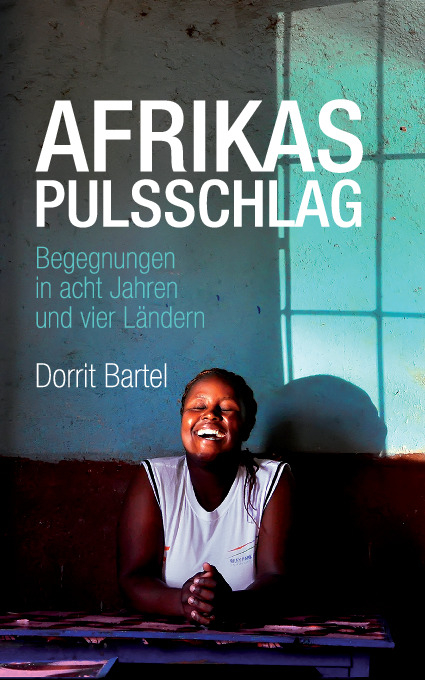 Afrikas Pulsschlag - Dorrit Bartel