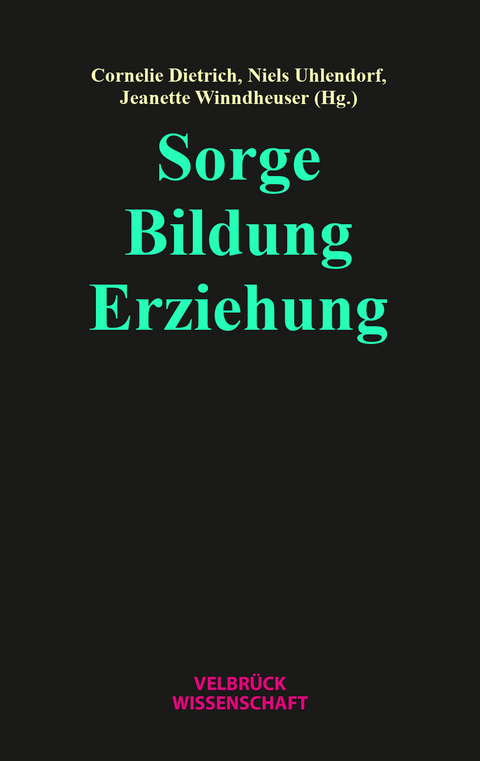 Sorge – Bildung – Erziehung - 