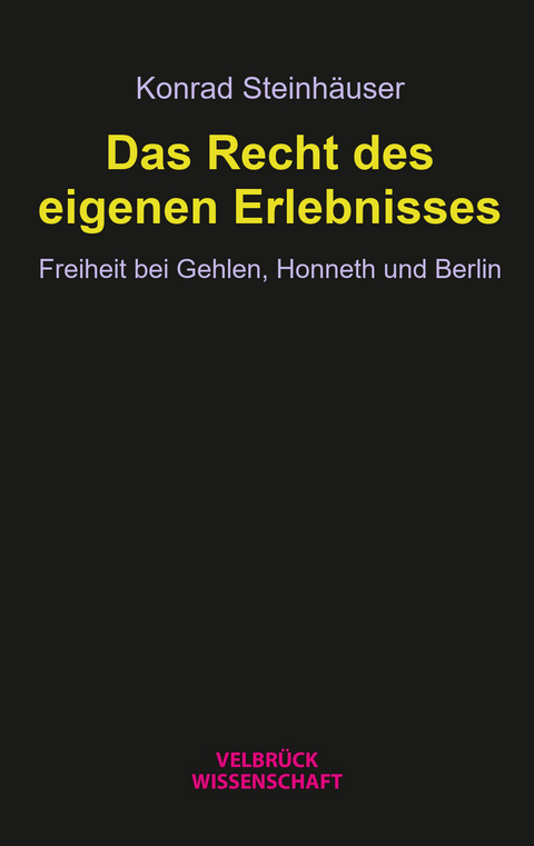 Das Recht des eigenen Erlebnisses - Konrad Steinhäuser