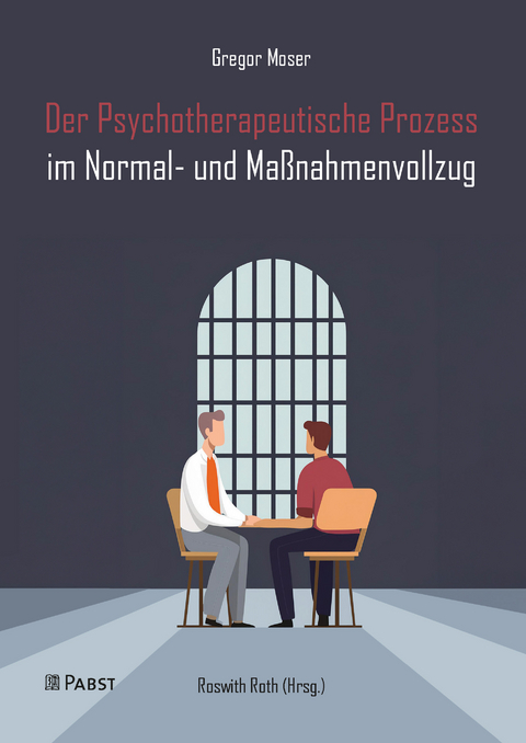 Der Psychotherapeutische Prozess im Normal- und Maßnahmenvollzug - Gregor Moser