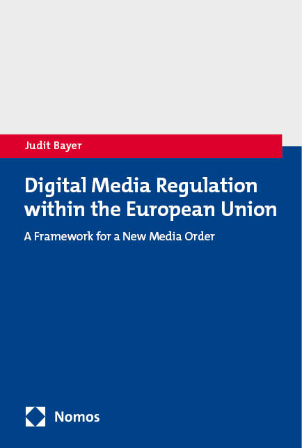 Digital Media Regulation within the European Union - Judit Bayer