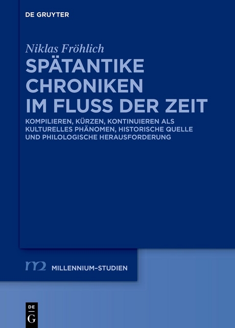 Spätantike Chroniken im Fluss der Zeit - Niklas Fröhlich