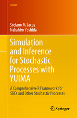 Simulation and Inference for Stochastic Processes with YUIMA - Stefano M. Iacus, Nakahiro Yoshida