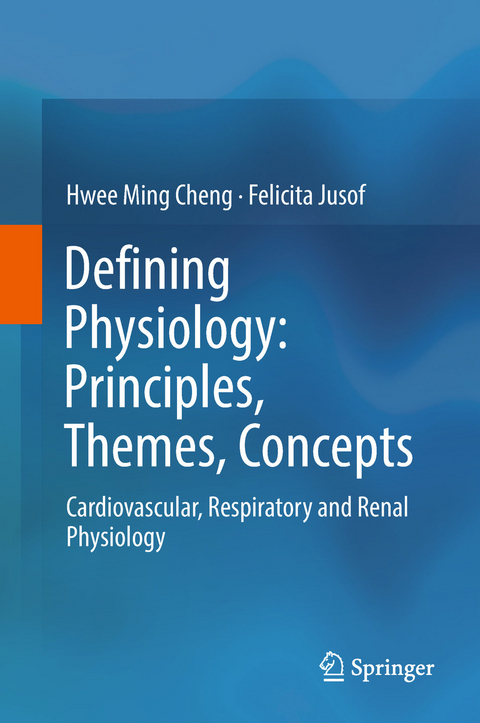 Defining Physiology: Principles, Themes, Concepts -  Hwee Ming Cheng,  Felicita Jusof