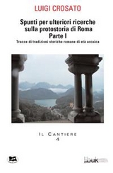 Spunti per ulteriori ricerche sulla protostoria di Roma Parte I - Luigi Crosato