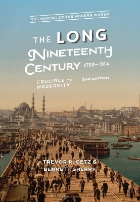 The Long Nineteenth Century, 1750-1914 - Trevor R. Getz, Bennett Sherry