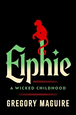 Elphie - Gregory Maguire