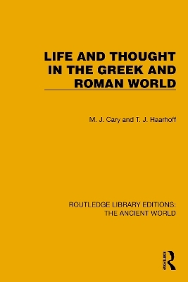 Life and Thought in the Greek and Roman World - M. Cary, T.J. Haarhof