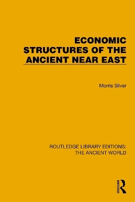 Economic Structures of the Ancient Near East - Morris Silver