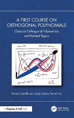 A First Course on Orthogonal Polynomials - Kenier Castillo, José Carlos Petronilho