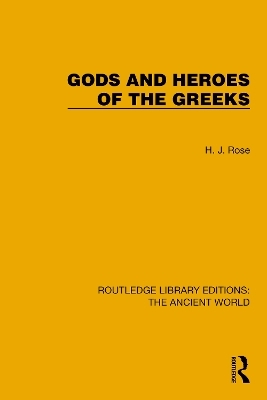 Gods and Heroes of the Greeks - H.J. Rose