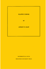 Elliptic Curves. (MN-40), Volume 40 -  Anthony W. Knapp