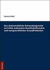 Das aktienrechtliche Entsendungsrecht im Lichte nationalen Gesellschaftsrechts und europarechtlicher Grundfreiheiten - Carola Frieß