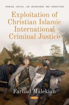 Exploitation of Christian Islamic International Criminal Justice - Farhad Malekian