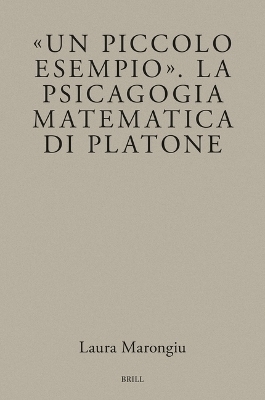 Un piccolo esempio . La psicagogia matematica di Platone - Laura Marongiu