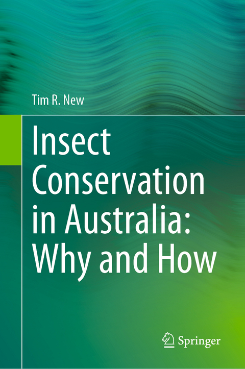 Insect Conservation in Australia: Why and How - Tim R. New