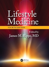 Lifestyle Medicine, Fourth Edition - Rippe, James M.