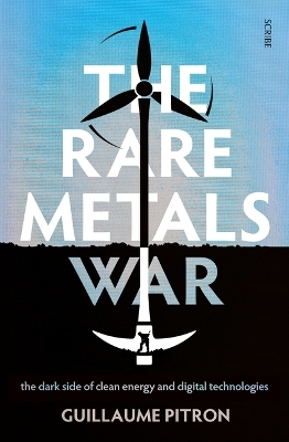 The Rare Metals War - Guillaume Pitron