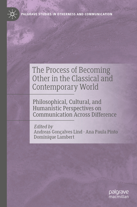 The Process of Becoming Other in the Classical and Contemporary World - 