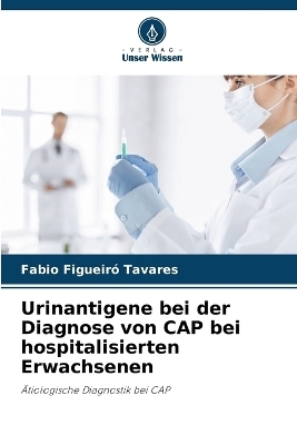 Urinantigene bei der Diagnose von CAP bei hospitalisierten Erwachsenen - Fabio Figueir� Tavares