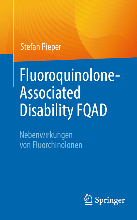 Fluoroquinolone-Associated Disability FQAD - Stefan Pieper