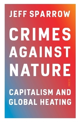 Crimes Against Nature - Jeff Sparrow