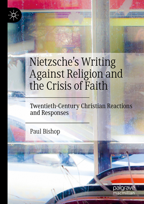 Nietzsche’s Writing Against Religion and the Crisis of Faith - Paul Bishop