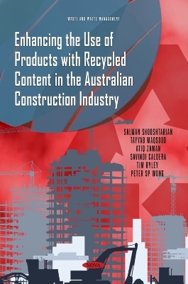 Enhancing the Use of Products with Recycled Content in the Australian Construction Industry - Salman Shooshtarian