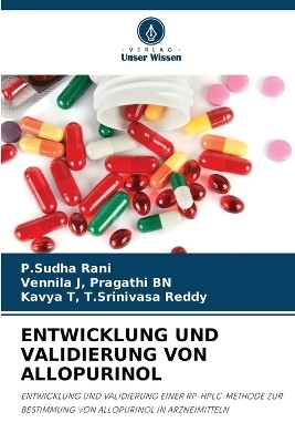 Entwicklung Und Validierung Von Allopurinol - P Sudha Rani, Vennila J Pragathi Bn, Kavya T T Srinivasa Reddy