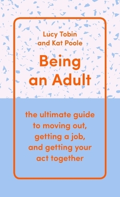 Being an Adult - Lucy Tobin, Kat Poole