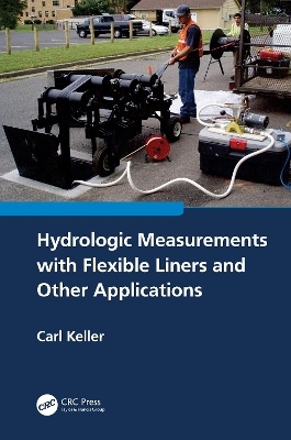 Hydrologic Measurements with Flexible Liners and Other Applications - Carl Keller