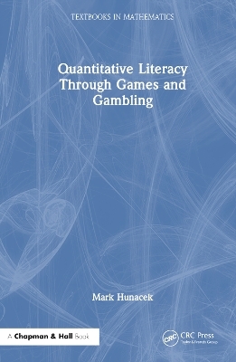 Quantitative Literacy Through Games and Gambling - Mark Hunacek