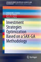 Investment Strategies Optimization based on a SAX-GA Methodology - António M.L. Canelas, Rui F.M.F. Neves, Nuno C.G. Horta