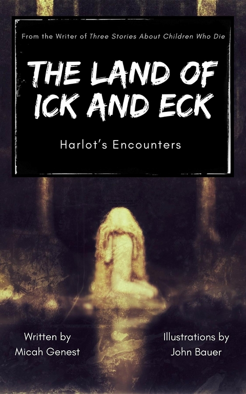 The Land of Ick and Eck : Harlot's Encounters -  Micah Genest