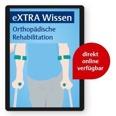 eXTRA Wissen - Orthopädische Rehabilitation