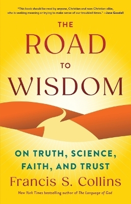 The Road to Wisdom - Francis S Collins