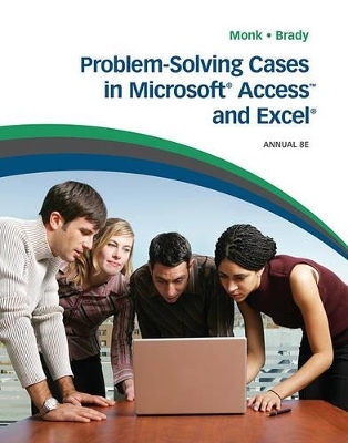 Problem Solving Cases in Microsoft Access and Excel - Ellen Monk, Spring W Davidson, Joseph Brady