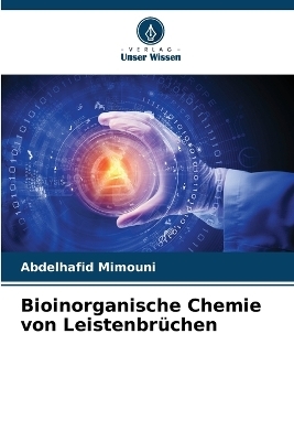 Bioinorganische Chemie von Leistenbr�chen - Abdelhafid Mimouni